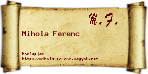 Mihola Ferenc névjegykártya